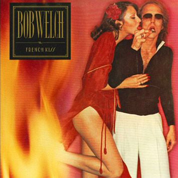Bob Welch - French Kiss