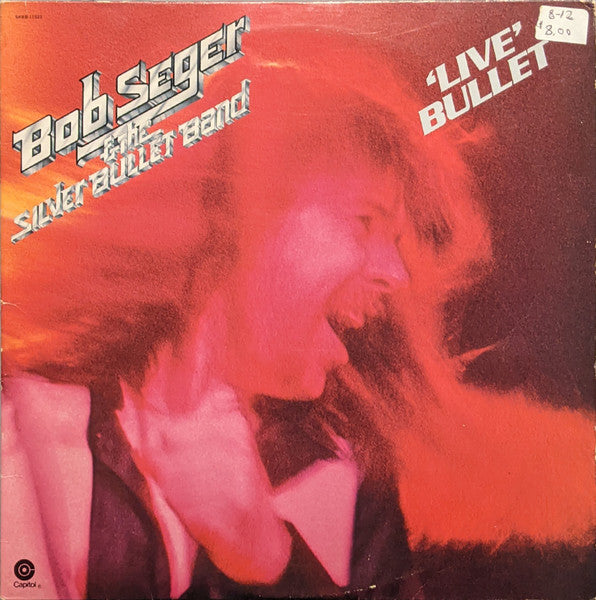 Bob Seger & The Silver Bullet Band* - Live Bullet