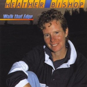 Heather Bishop - Walk That Edge