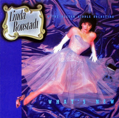 Linda Ronstadt & The Nelson Riddle Orchestra* - What's New