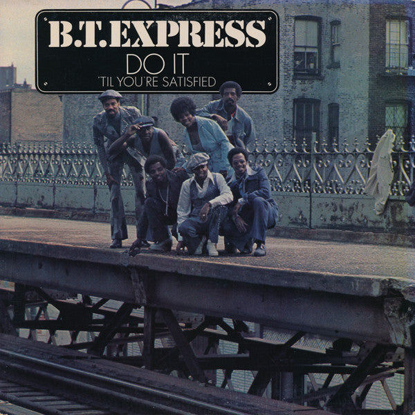 B.T. Express - Do It ('Til You're Satisfied)