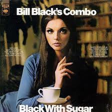 Bill Black's Combo - Black With Sugar