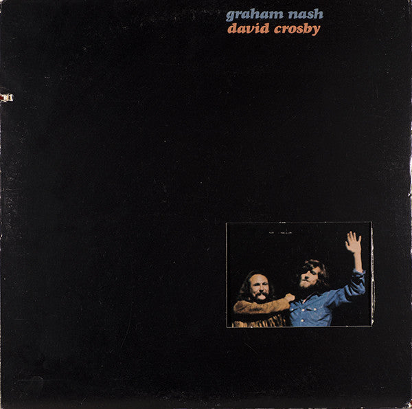 Graham Nash David Crosby* - Graham Nash David Crosby